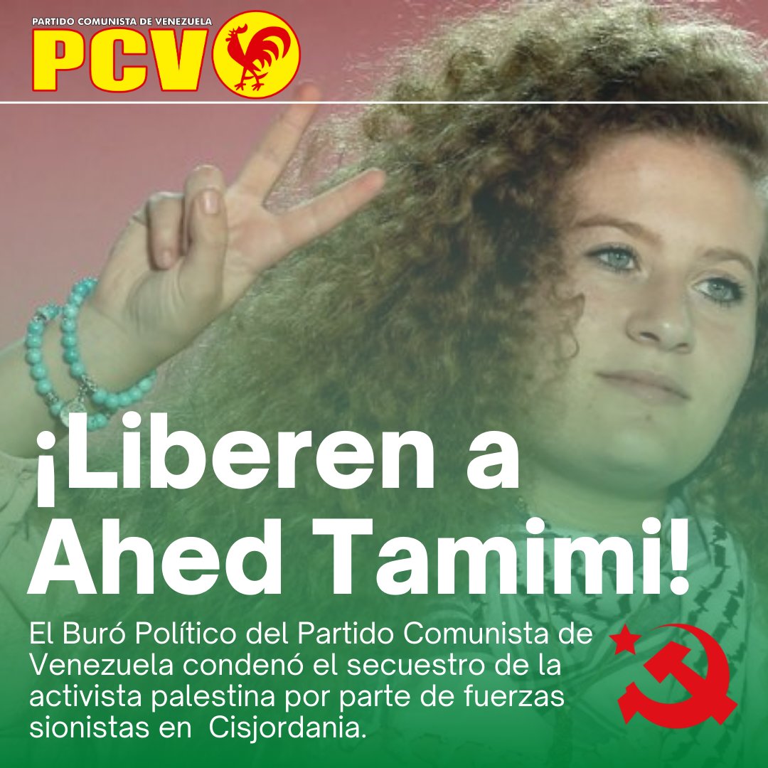 🇵🇸#SOLIDARIDAD El Buró Político del Comité Central del Partido Comunista de Venezuela condena el secuestro de la activista palestina Ahed Tamimi, por parte de fuerzas especiales israelíes en Cisjordania. 

La joven de 22 años, símbolo de la resistencia y dignidad del pueblo