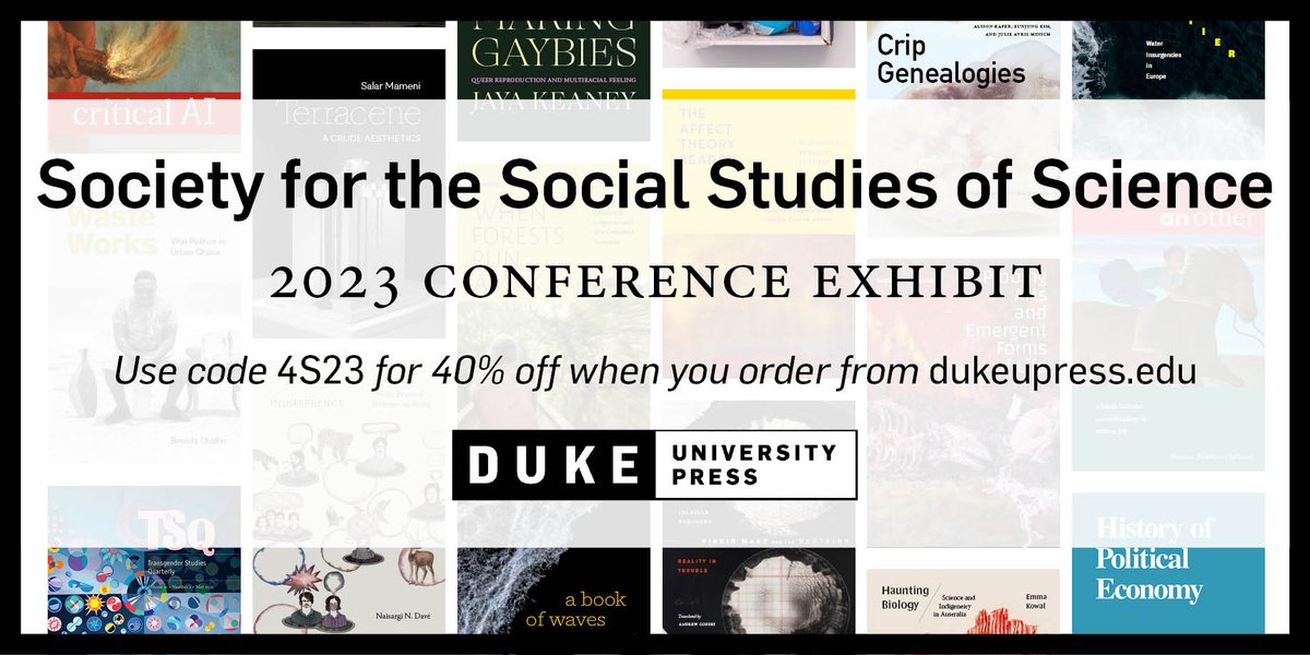 DukePress's tweet image. We&apos;re joining you for #4S2023! Check out the blog today for details on how to browse our new books and journal issues in #ScienceStudies #TechnologyStudies ow.ly/Lc5o50Q5fAn
