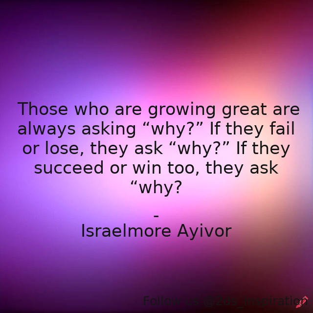 Author - Israelmore Ayivor

#192591 #quote #answer #answers #ask #askquestions #askwhy #fail #failure #foodforthought #israelmoreayivor #lose #question #questions #succeed #success #successful #why #win #winner