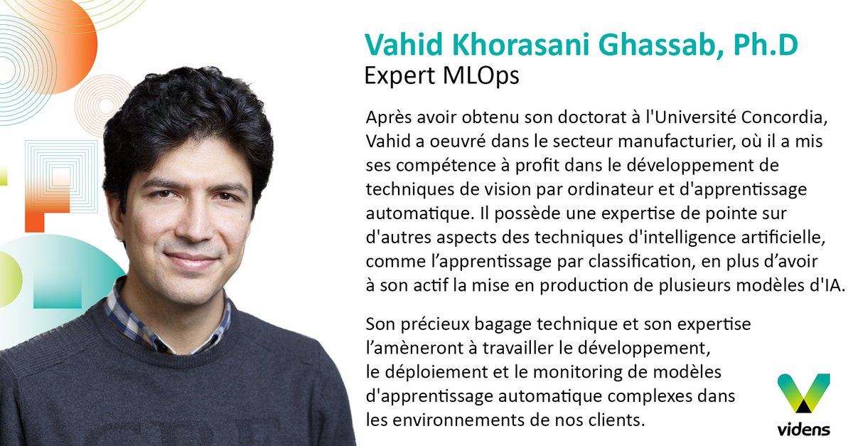 Joignez-vous à nous pour souhaiter la bienvenue à Vahid Khorasani-Ghassab, Ph.D. dans l'équipe de Videns Analytics! En tant qu'Expert MLOps, il jouera un rôle essentiel pour développer des solutions d'IA qui soient déployées de manière cohérente, évolutive et éthique.