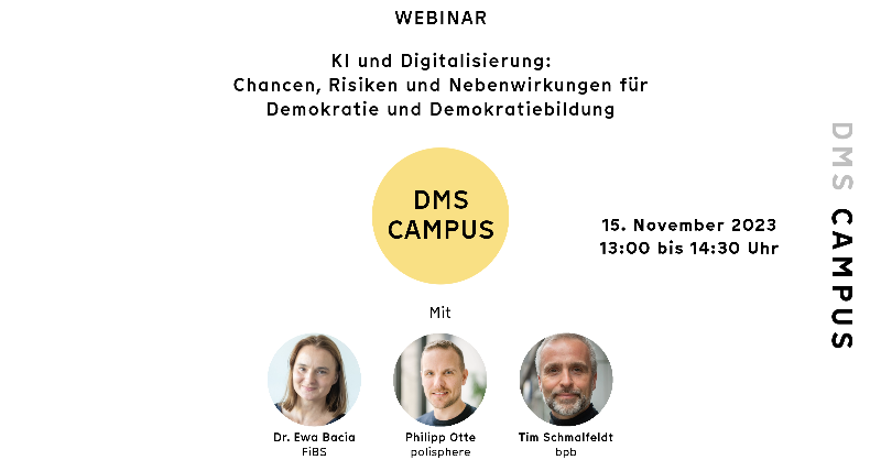 DmSchule's tweet photo. Jetzt anmelden für das DMS CAMPUS Webinar #KI - Chancen &amp; Risiken für Demokratie &amp; #Demokratiebildung. Mit Ewa Bacia @FiBS_Research, Philipp Otte @polisphere + Tim Schmalfeldt @bpb_de. Moderation: @ilyasheckmann @DCPolitics3 / @_DCBerlin