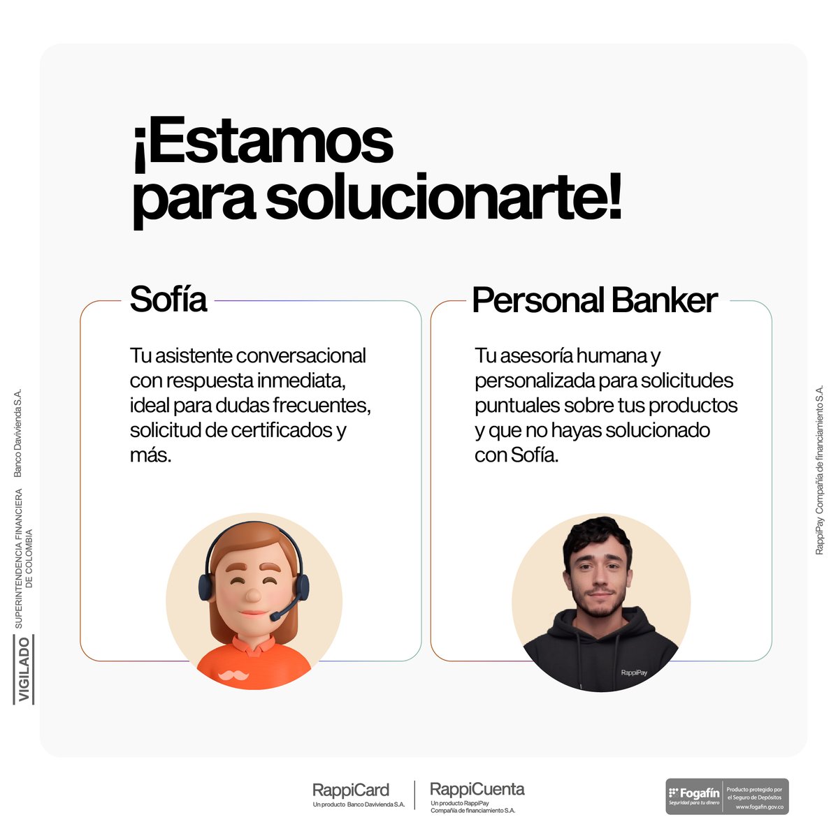 Nos tomamos en serio lo de solucionarte de la mejor forma 🫡
Por eso tienes a tu Personal Banker y a Sofía para ayudarte en lo que necesites. 👇