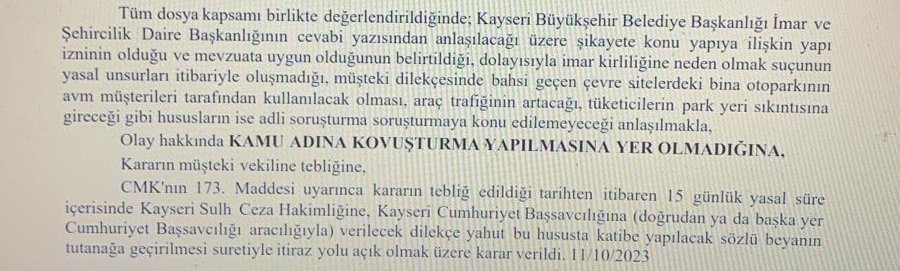 Savcılığa gittim,
Kayseri Büyükşehir Belediyesinden şikayetçi oldum.
"Zenginin kusurunu görmüyor,
Usulsüzlüğe göz yumuyor" diye. 
Savcılık Belediyeye sormuş:
"Mahmut Şahinin iddiaları var, bunlar doğru mu?"
Belediye de:
"doğru değil" demiş.
Savcı da, 
Belediye öyle dediğine göre