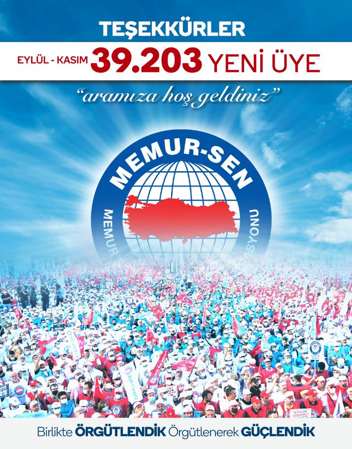 1 Eylül-1 Kasım / 39.203 Yeni Üye T E Ş E K K Ü R L E R Sendikalarımıza üye olarak örgütlü gücümüze güç katan 39.203 yeni üyemize “hoş geldiniz” diyor, azim ve kararlılıkla sahada olan tüm sendikalarımızı yürekten tebrik ediyorum. “Birlikte Örgütlendik…