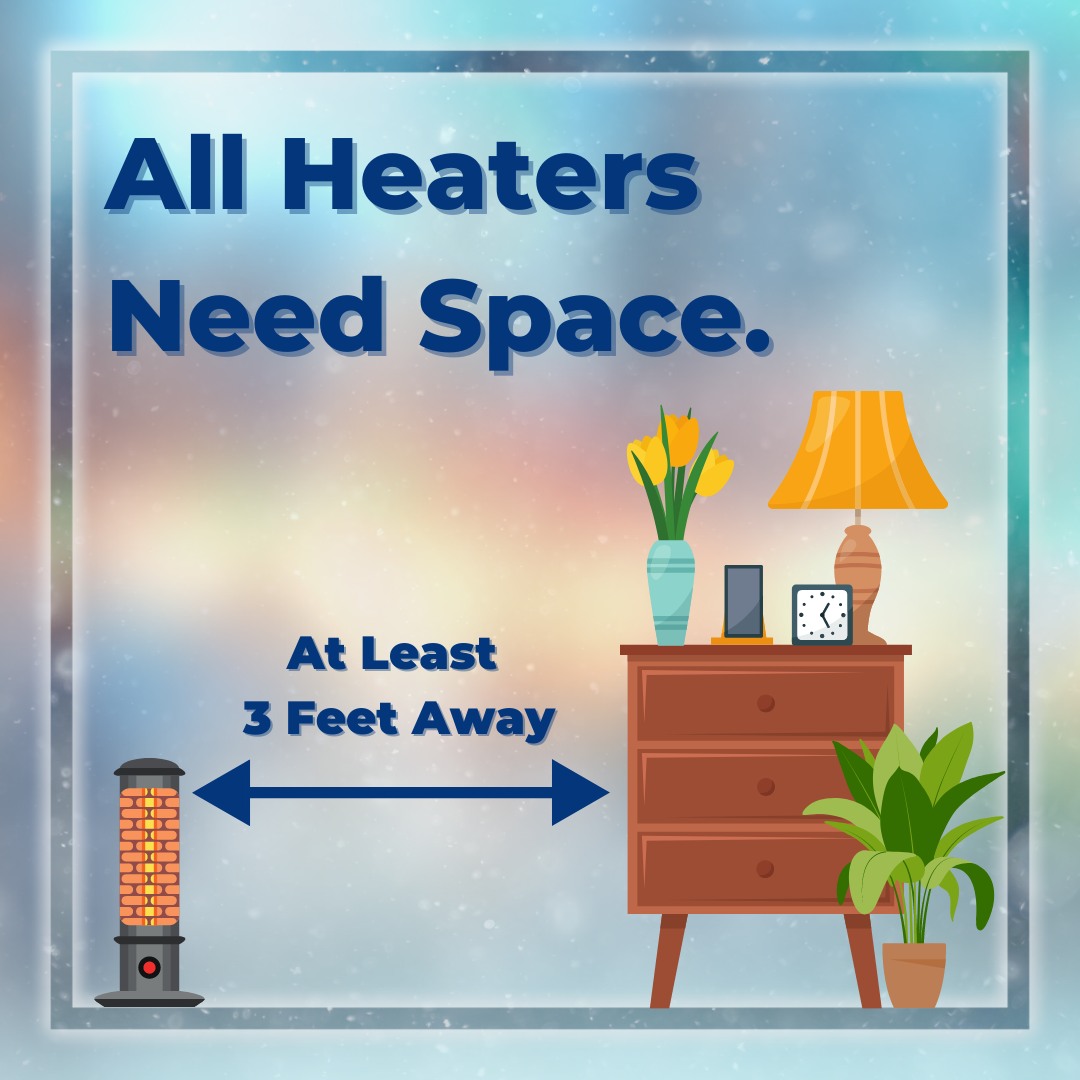 SCEMD's tweet photo. We all need space! Heaters do too.
Keep space heaters at least 3 feet away from anything and never cover them.
NEVER use your stove for warmth.
Kerosene heaters need proper ventilation to avoid carbon monoxide poisoning.
Make sure your fireplace is properly inspected and secured. https://t.co/4eVpDDuZQx