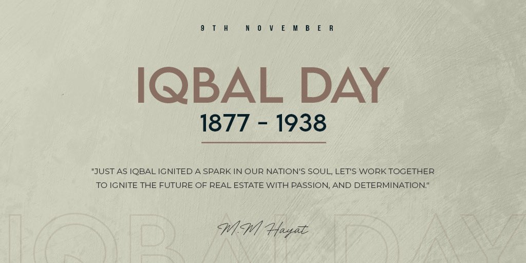 On this Iqbal Day, let's draw inspiration from Allama Iqbal's vision of self-realization, unity, and resilience. Just as he ignited a spark in our nation's soul, let's work together to ignite the future of our real estate company with passion, determination, and a commitment to