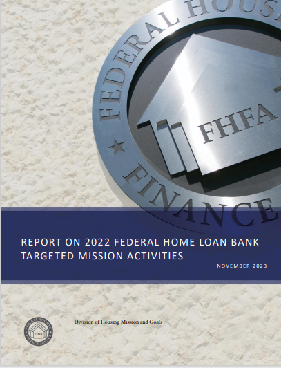 FHFA released its Report on 2022 Federal Home Loan Bank Targeted Mission Activities​. Highlights include activities and performance under the Affordable Housing Program, the Community Investment Program, and the Community Investment Cash Advance Program. ow.ly/sPIm50Q5EzG