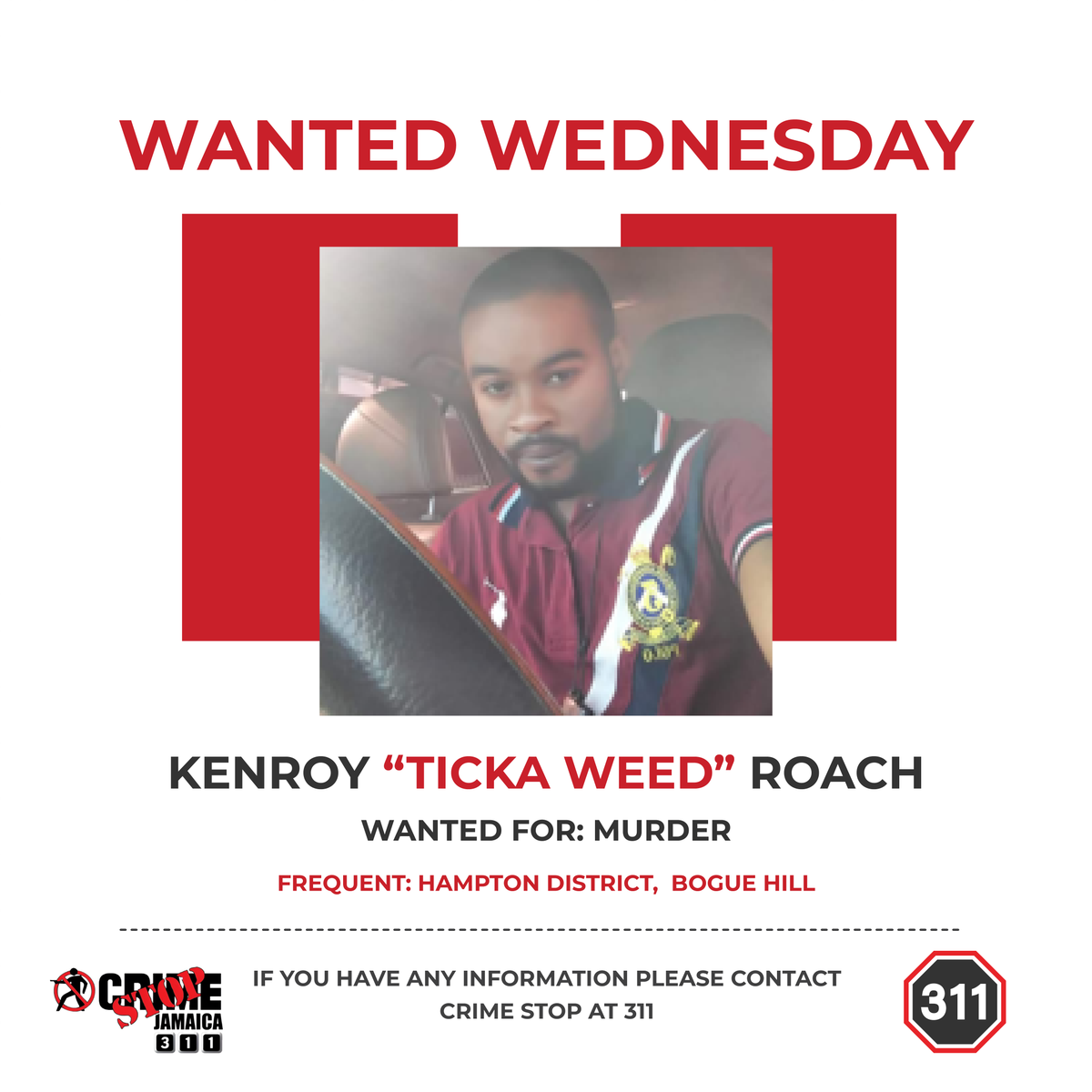 Wanted persons alert: Kenroy Roach AKA "Ticka Weed" is wanted for Murder, Derron Ried AKA "Man A 40" is also wanted for shooting with Intent,  Shane Morgan AKA "Okay" wanted for murder and Siroyan Brown AKA "Spider is wanted for Murder and Shooting with Intent. Contact CrimeStop