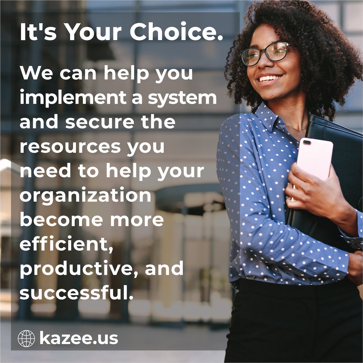 KazeeInc's tweet photo. IT’S YOUR CHOICE.
We can help you implement a system and secure the resources you need to help your organization become more efficient, productive, and successful.

Want to learn more about our products and services?
Please visit us at https://t.co/qwg9eDapHO or info@kazee.us https://t.co/2GFJi04uWe