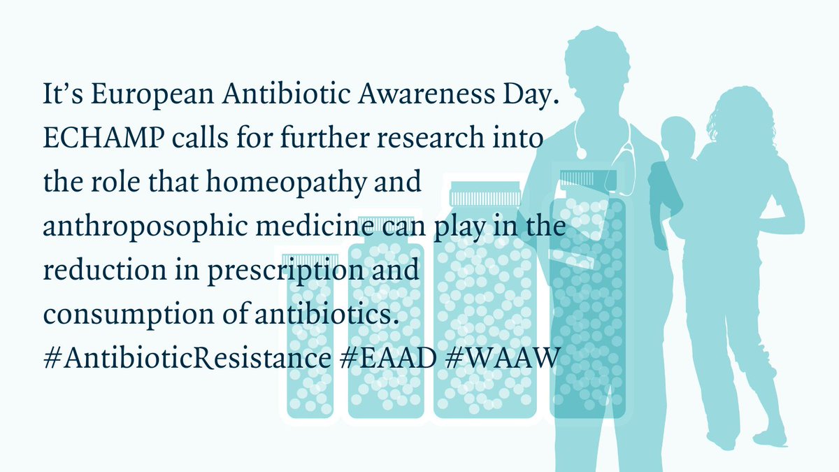 It’s European Antibiotic Awareness Day. ECHAMP calls for further research into the role that #homeopathy and #anthroposophicmedicine can play in the reduction in prescription and consumption of antibiotics. #EAAD #AntibioticResistance  #WAAW #IntegrativeMedicine