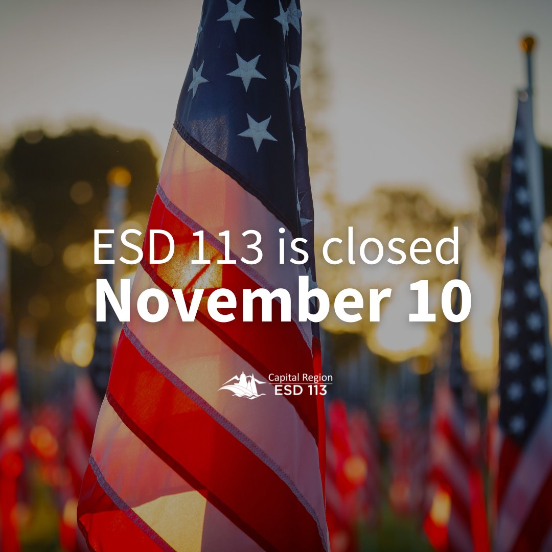 Capital Region ESD 113 is closed Friday, November 10. #WeAreESD113