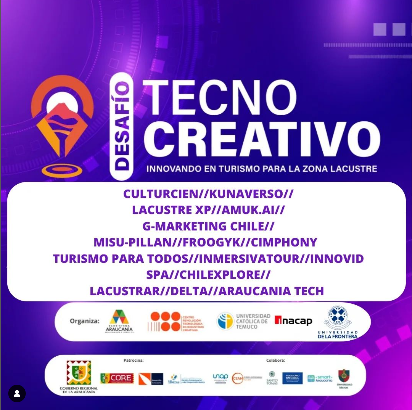 Felicitamos a los equipos preseleccionados del Desafío Tecnocreativo.

Mucho éxito en su camino de aprendizaje de cara a la final.
Nos vemos en el Demoday.

@ecosistemaaraucania
#tecnocreativo #DesafioEmprendedor #turismo#zona #emprendimiento
