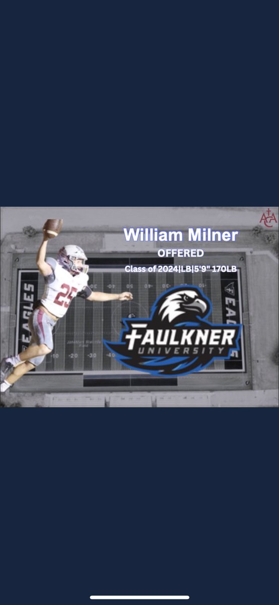 William Milner (@williammilner25) on Twitter photo Blessed to receive an offer from Faulkner University!!! 🔵⚫️ #thankGod <a href="/CoachMichaelSu1/">Coach Michael Summers</a> <a href="/CoachDockins/">JL Dockins</a> <a href="/acaeaglesfball/">ACA Football</a> @coachkhalilp Blessed to receive an offer from Faulkner University!!! 🔵⚫️ #thankGod <a href="/CoachMichaelSu1/">Coach Michael Summers</a> <a href="/CoachDockins/">JL Dockins</a> <a href="/acaeaglesfball/">ACA Football</a> @coachkhalilp