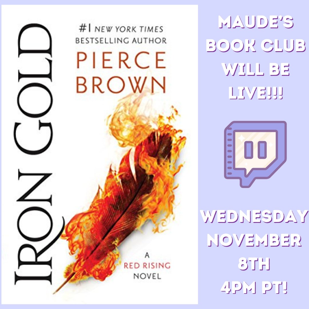 BOOK CLUB IS HAPPENING TODAY!

Talking about the first 30 chapters of Iron Gold by Pierce Brown!

4pm PT over on twitch.tv/maudegarrett

LET'S TALK BOOKS!