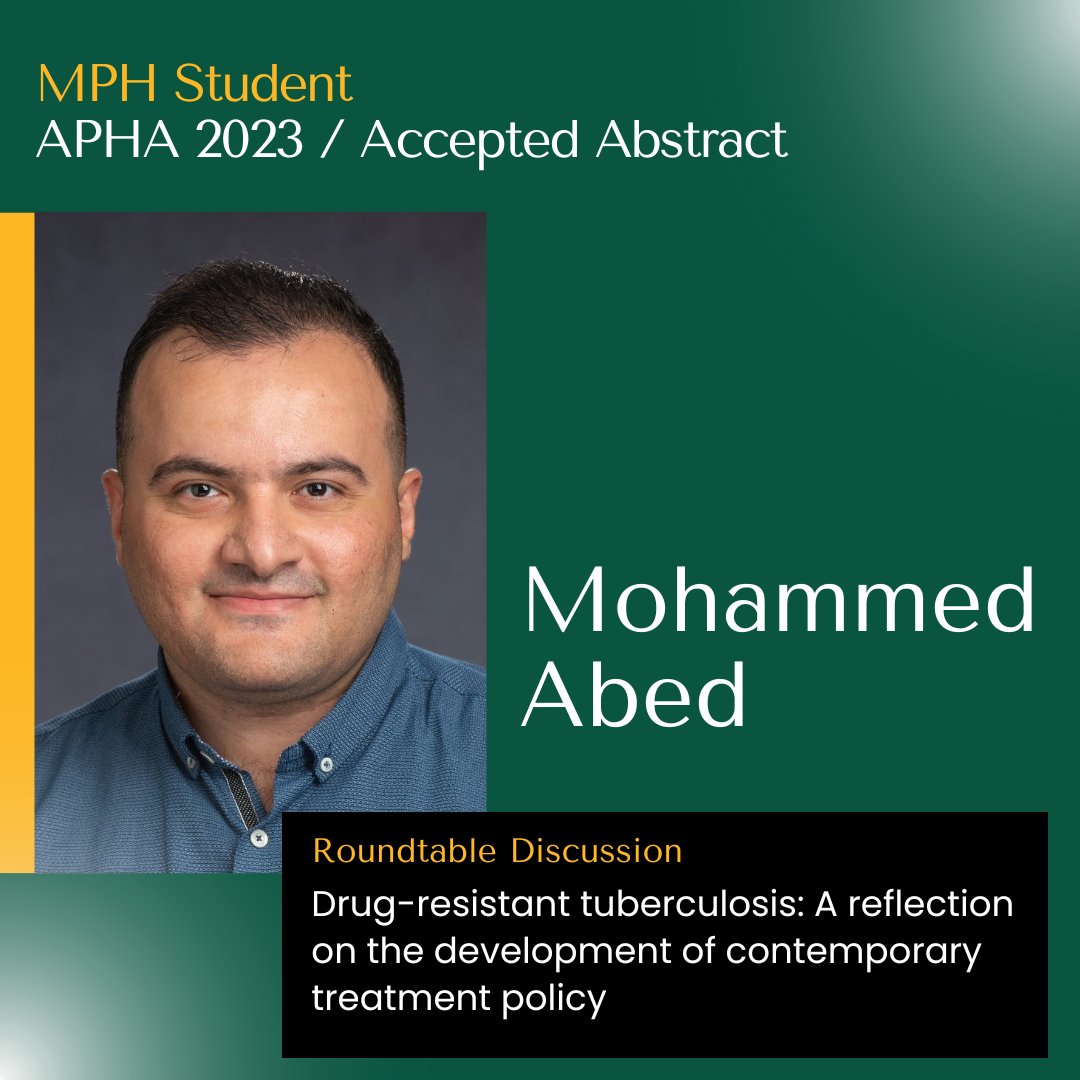MPH epidemiology student Mohammed Abed will be discussing his abstract, “Drug-resistant tuberculosis: A reflection on the development of contemporary treatment policy,” at APHA during a roundtable session focused on Pharmacy and Public Health Partnerships and Advocacy. CONGRATS!