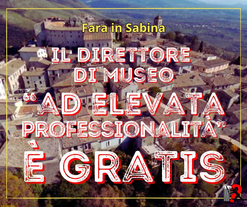 miriconosci's tweet photo. Un nuovo record per i bandi surreali arriva da Fara in Sabina (Rieti) dove il 31 ottobre è stato pubblicato un avviso pubblico “per l’affidamento di un incarico di collaborazione, ad alto contenuto di professionalità, per la direzione scientifica del museo civico”. 1/3 https://t.co/5mYpnoeqXb
