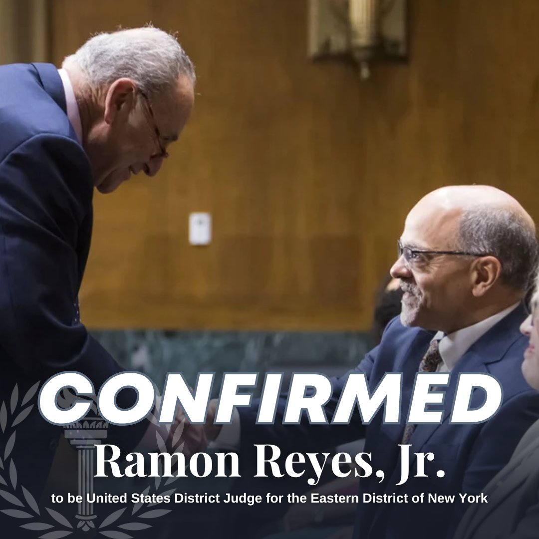 CONFIRMED: Ramon Reyes Jr. to the Eastern District of New York Judge Reyes is an accomplished jurist, dedicated public servant, and outstanding addition to ensure fair justice for all.