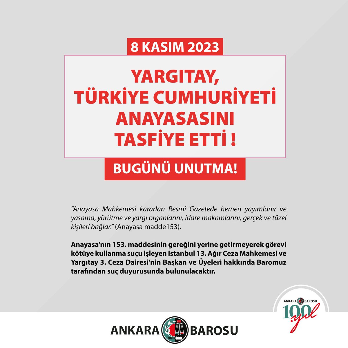 8 KASIM 2023

YARGITAY,
TÜRKİYE CUMHURİYETİ
ANAYASASINI
TASFİYE ETTİ !

BUGÜNÜ UNUTMA!

“Anayasa Mahkemesi kararları Resmî Gazetede hemen yayımlanır ve yasama, yürütme ve yargı organlarını, idare makamlarını, gerçek ve tüzel kişileri bağlar.” (Anayasa madde153).

Anayasa’nın 153.
