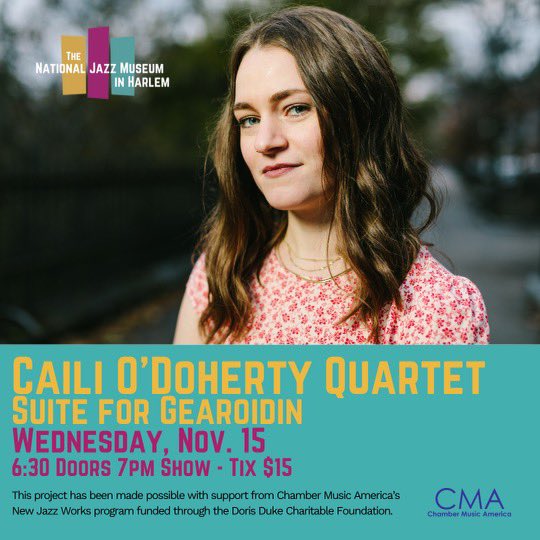 CMA New Jazz Works Premiere "Suite for Gearoidin". Next Wednesday Nov 15th @ 7pm at The National Jazz Museum in Harlem. Tickets are $15. Seating is limited so please purchase tickets in advance. #cailiodoherty  #cailiodohertyquartet #newjazzworks #chambermusicamerica #composer