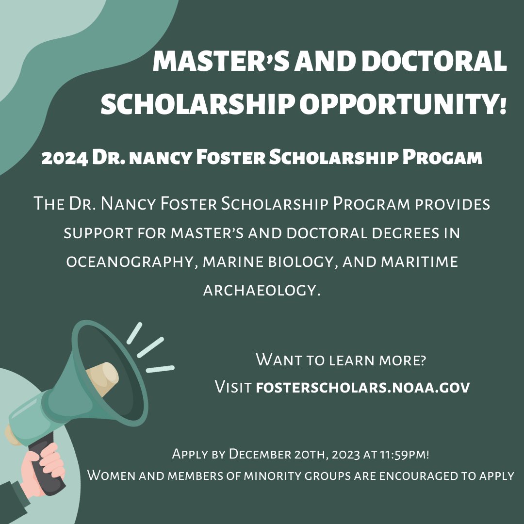 Master's and Doctoral students!! Are you looking for a scholarship that focuses on oceanography, marine biology, maritime archaeology, and more? Check out the 2024 Dr. Nancy Foster Scholarship Program! Visit fosterscholars.noaa.gov to learn more and see if you qualify.