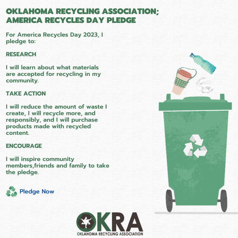 Take the OKRA-- America Recycles Day pledge by emailing us at Info@recycleok.org with your name and city and let us know you took the pledge by 11/14.

OKRA will publish the names our various platforms 
#oklahoma #americarecyclesday #recycle