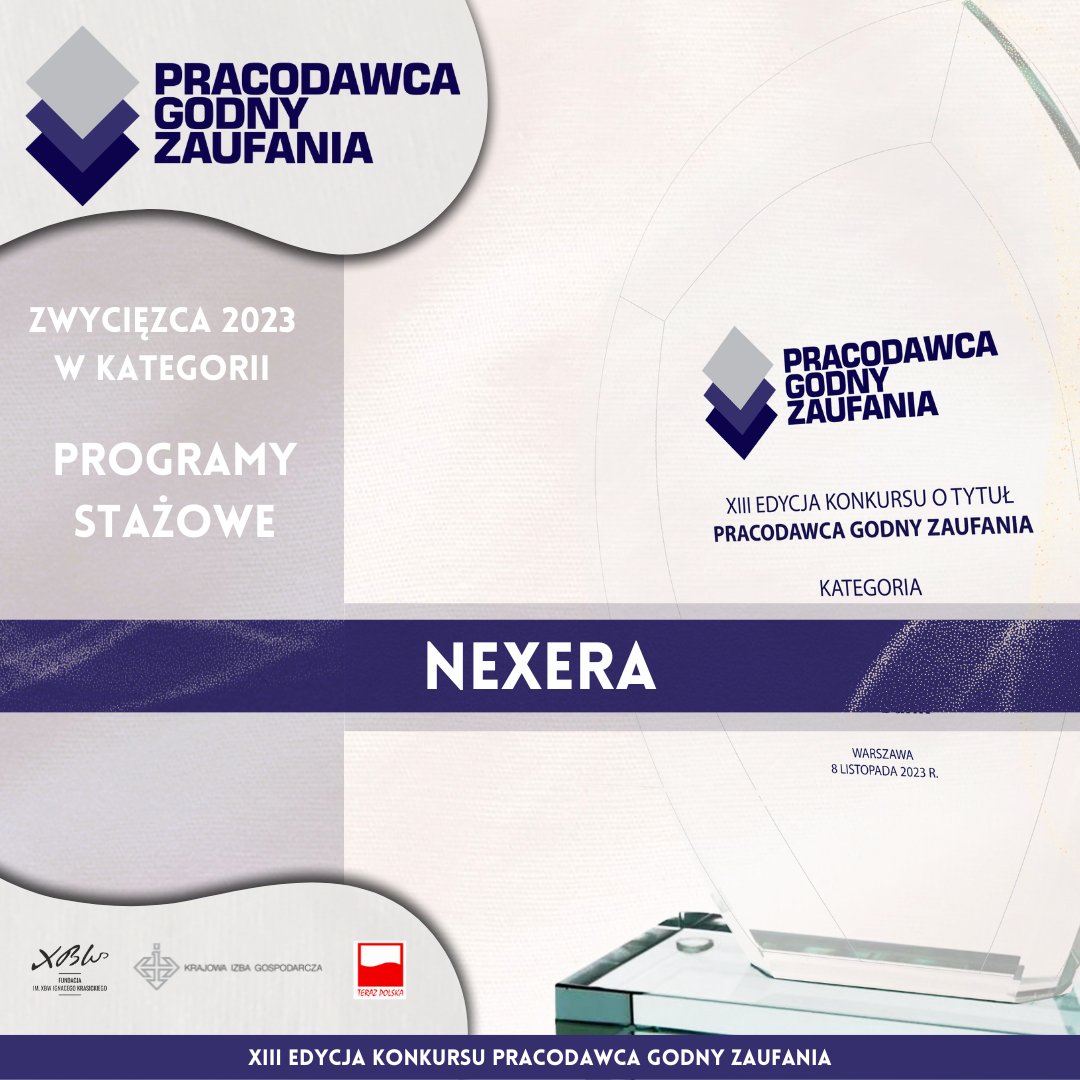 Zwycięzcą Konkursu Pracodawca Godny Zaufania w kategorii PROGRAMY STAŻOWE jest:
NEXERA👍👏