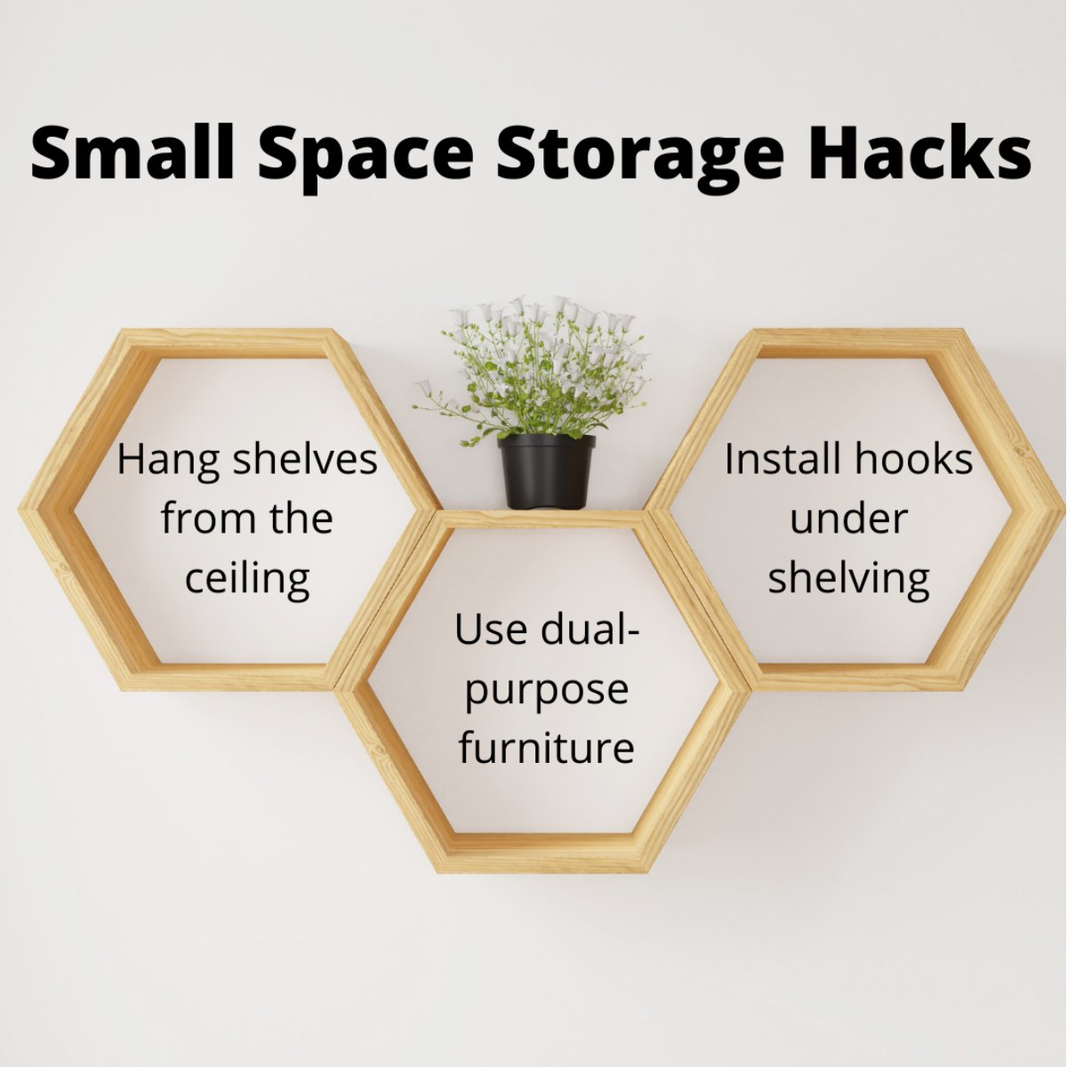 Struggling with a small space? Try these storage hacks:

1. Hang shelves from the ceiling.
2. Use dual-purpose furniture.
3. Install hooks under shelving.

Do you have a favorite small space storage hack the world should know about? Drop it in the