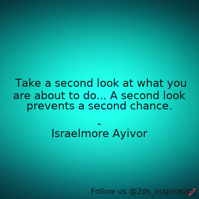 Author - Israelmore Ayivor

#192655 #quote #2nd #chance #foodforthought #israelmoreayivor #look #plan #planning #preparation #prepare #prevent #second #secondchance #secondlook #tryagain