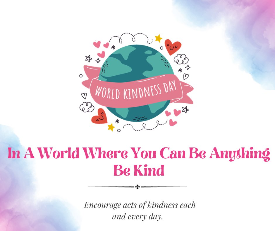 Today is International World Kindness Day. Whether you choose random acts of kindness or are deliberate in your actions, choose to be kind today, and every day.