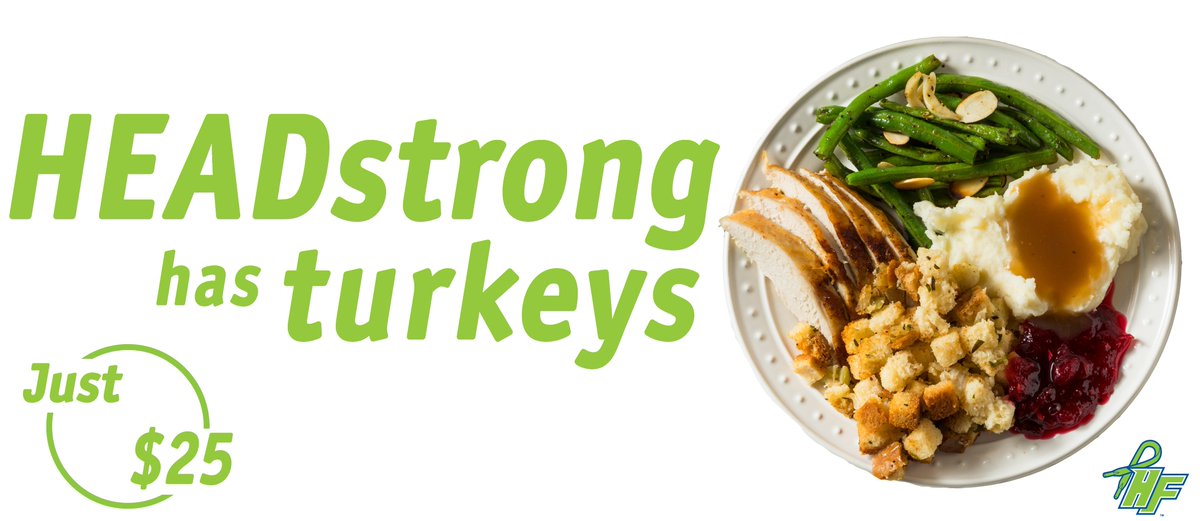 HEADstrong has turkeys! Provide a dinner for a patient, their family or a healthcare worker in the hospital this Thanksgiving for just $25. 🦃 🍽 : HEADstrong.org/turkey