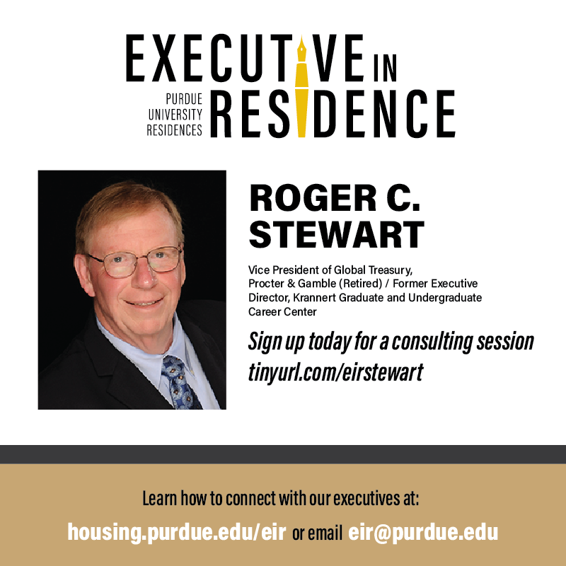 This week, Roger C. Stewart, Retired Vice President of Global Treasury at Proctor &amp; Gamble and former Krannert Graduate and Undergraduate Career Center Executive Director, will join us as the Executive in Residence! 

Sign up for a consulting session here: tinyurl.com/eirstewart
