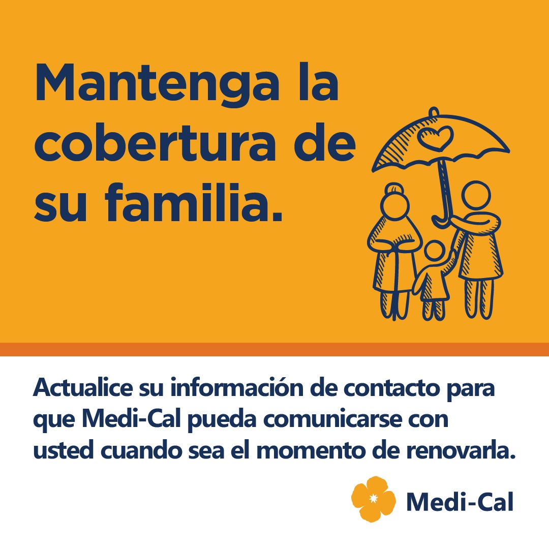 Make sure Medi-Cal can reach you. Visit KeepMediCalCoverage.org to learn how to log in and check that Medi-Cal has your current contact information – and update it if you need to.