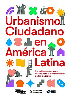 #UrbanismoCiudadano => otra forma de hacer y construir #Ciudad.
#CiudadesSustentables en #AmericaLatina y #Caribe.
@el_BID