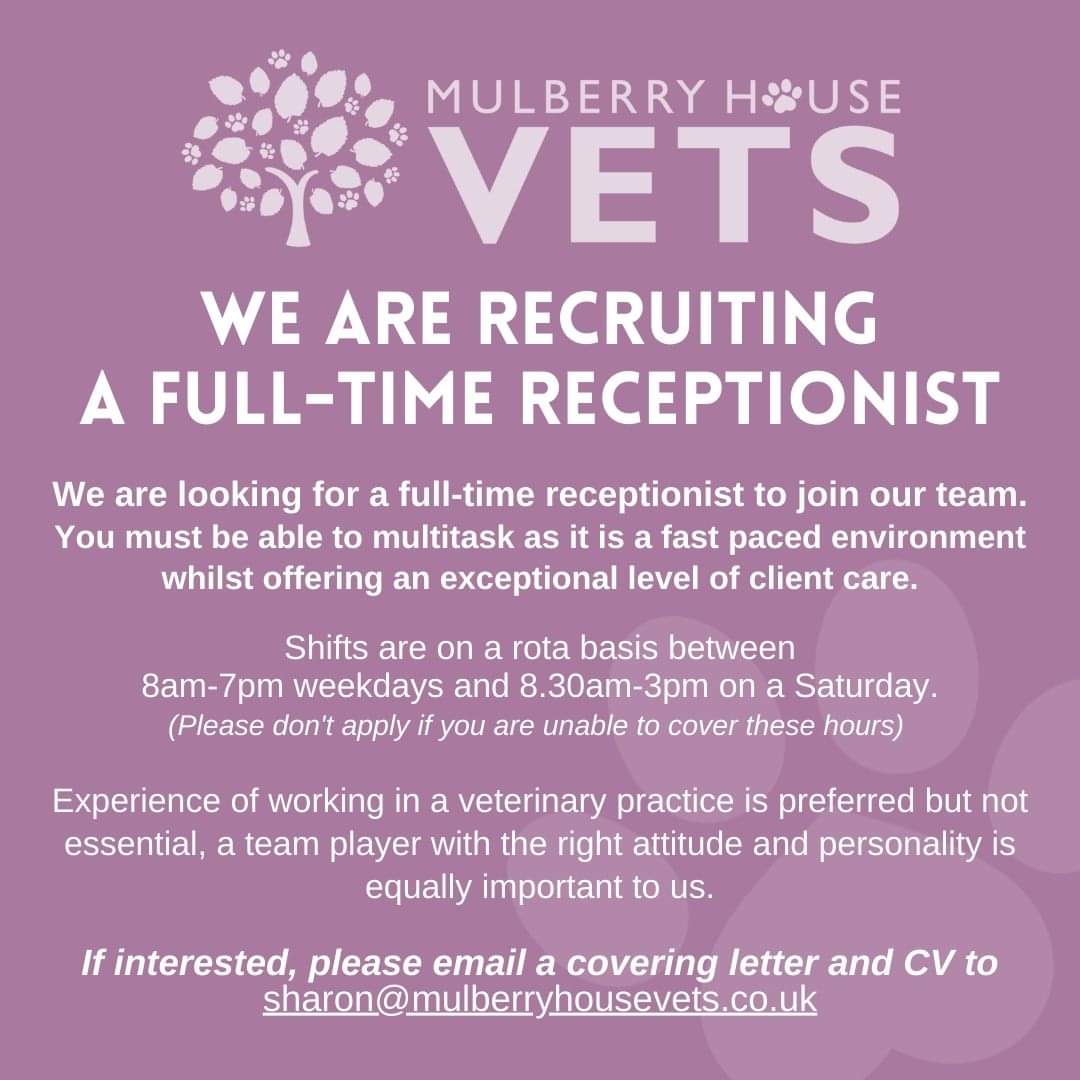 We are looking for a full time receptionist to join us at Mulberry House Vets, please spread the word if you know of anyone suitable ☺ #veterinary #woky #Bracknell