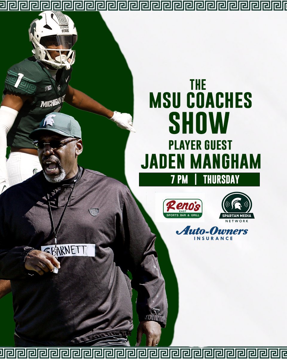 🏈 The MSU Coaches Show 📍 Reno’s East ⏰ 7:00 pm to 8:00 pm ET 🗣 Host: Will Tieman Cohost: @HarlonBarnett Guest: @JadenMangham 📻 msuspartans.com/watch 📱 #GoGreen 🟢 @MSU_Football Presented by @AutoOwnersIns