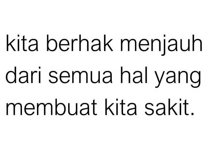 kata2bijak's tweet photo. Kita berhak menjauh dari semua Hal yang membuat kita sakit https://t.co/Nl6jS3uBBJ