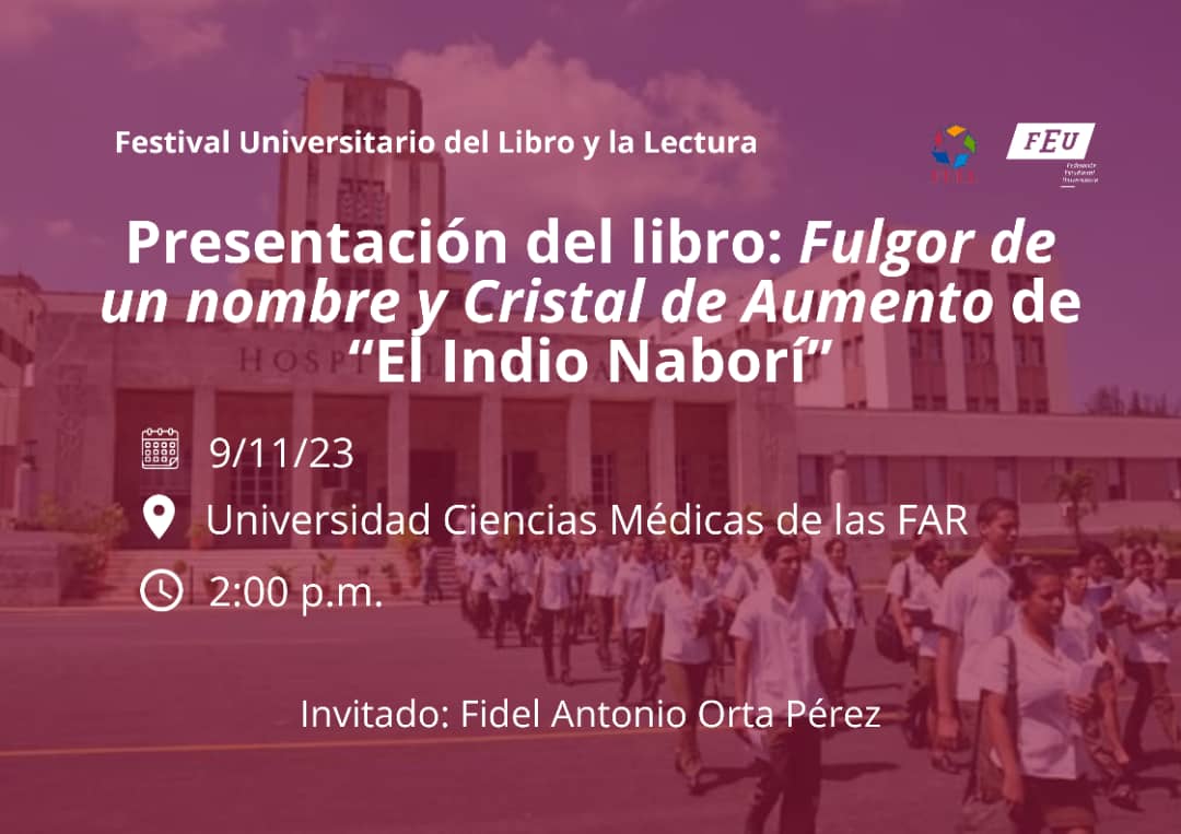 FeuCuba's tweet photo. 🥼📚 En la Universidad de Ciencias Médicas de las FAR, presentación del libro: Fulgor se un nombre y Cristal de Aumento de El Indio Naborí, a las 10:00 a. m. por el invitado Fidel Antonio Orta Pérez. 🥳

#16FULL
#SomosFEU
#AquiEstoyYo https://t.co/F7jUokCFjE
