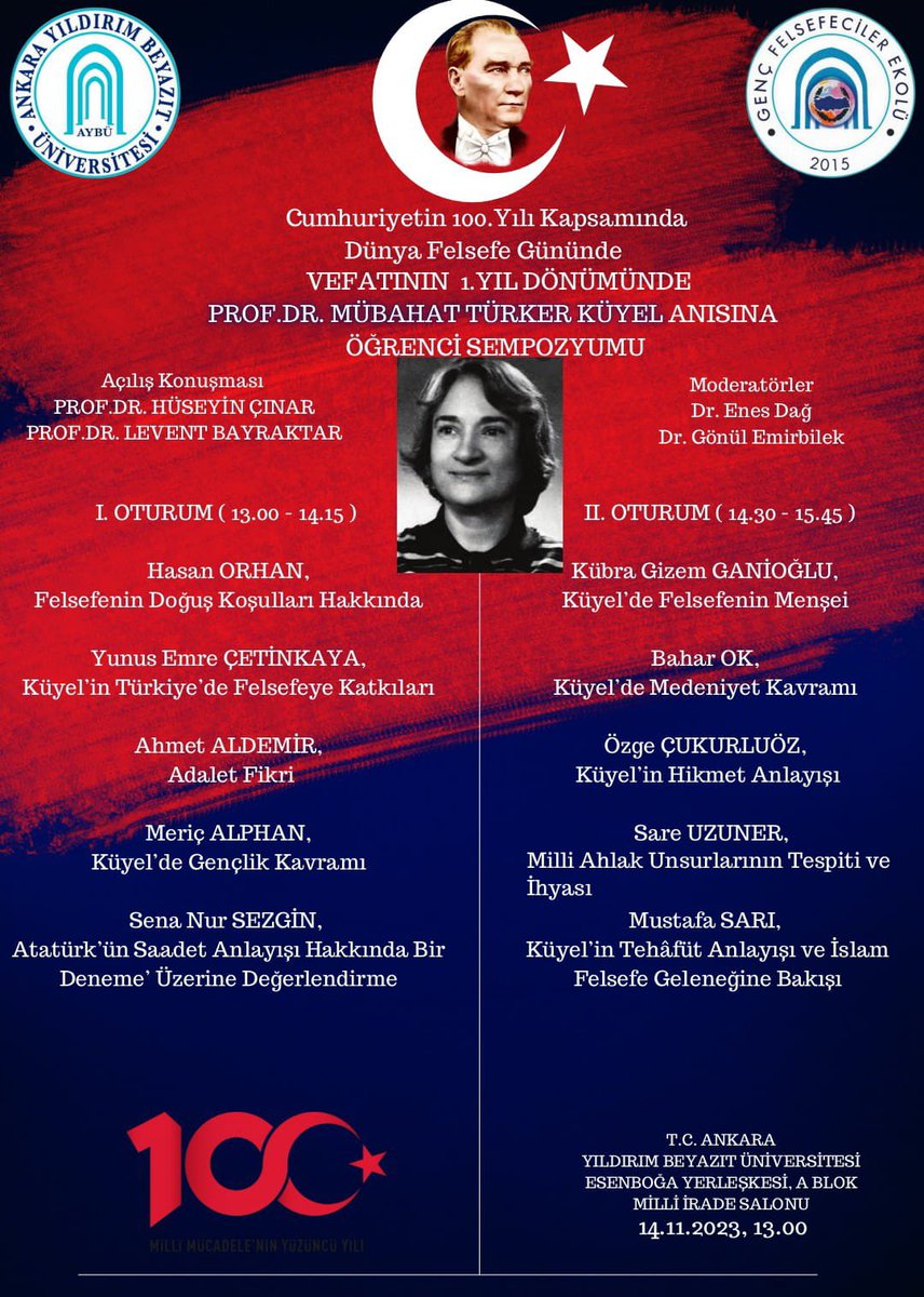 AYBÜ Felsefe bölümü Lisans/Yüksek Lisans ve Doktora öğrencileri tarafından gerçekleştirecek olan 
" Cumhuriyet'in 100.Yılı Kapsamında, Dünya Felsefe Gününde, Vefatının 1.Yıl dönümünde Prof. Dr. Mübahat Türker Küyel Anısına Öğrenci Sempozyumu"na davetlisiniz. 💐

#dünyafelsefegünü