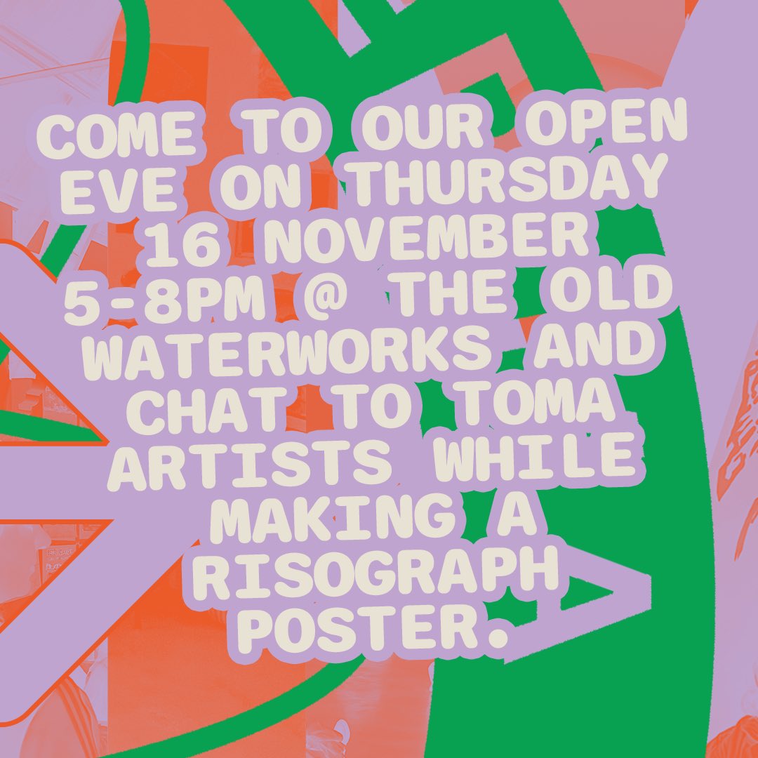 NEXT WEEK ~ Come 2 our open eve on Thur 16 November 5-8pm @old_waterworks & chat to TOMA artists & make a risograph poster on the in house riso. 🖨️ 🎨 @emmaedmondson & TOMA artists will be around to chat about the programme! Tkts eventbrite.co.uk/e/toma-open-ev…