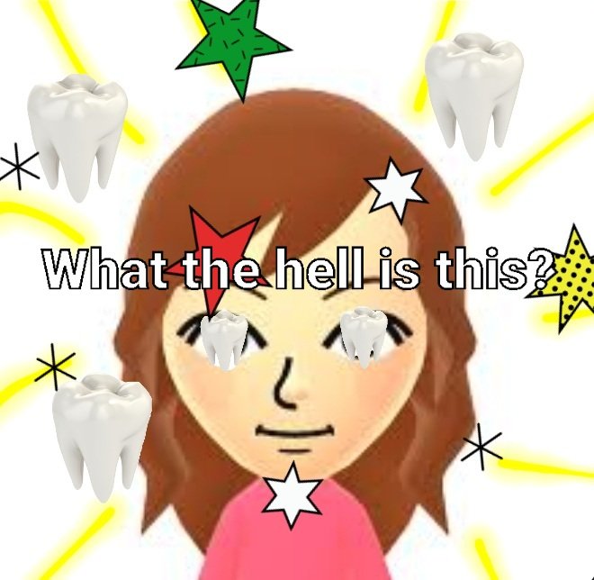 10. Fucking OBTUSE I'll be honest. But I did warn you.

So it's a Mii shining with teeth but its identity/meaning isn't known to us...

Mii shone toothy: Unknown.
Mission to the Unknown!!!!!!!