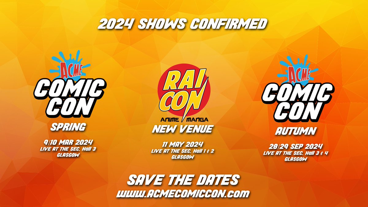 Save the dates. Exhibitor bookings and tickets will go online in the next couple of weeks. 

The big news 
ACME Spring moves from hall 1&amp;2 up to Hall 3
Rai Con moves from the Concert to SEC
ACME Autumn adds Hall 3 to Hall 4!

THANK YOU for an awesome 2023 season from Team ACME.
