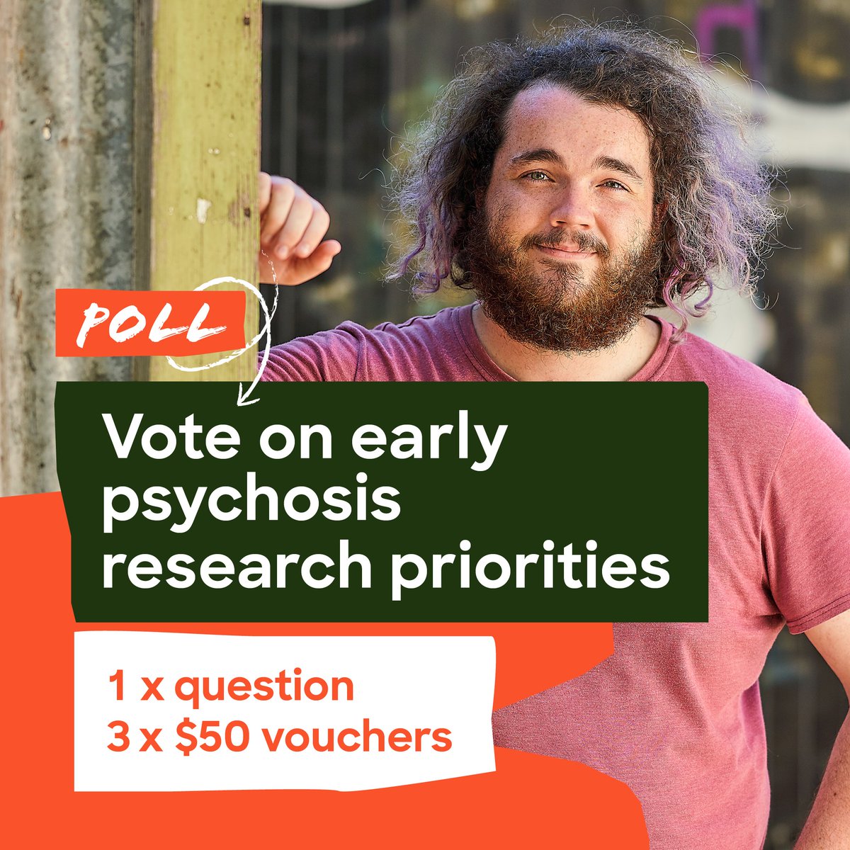 orygen_aus's tweet photo. What topics do you think early psychosis researchers should prioritise?

We're keen to hear from people who have experienced early psychosis, family and friends, mental health clinicians, and researchers.

Complete the poll and you could win a $50 voucher: https://t.co/2eHzNNBR31 https://t.co/MJxEalhUEB