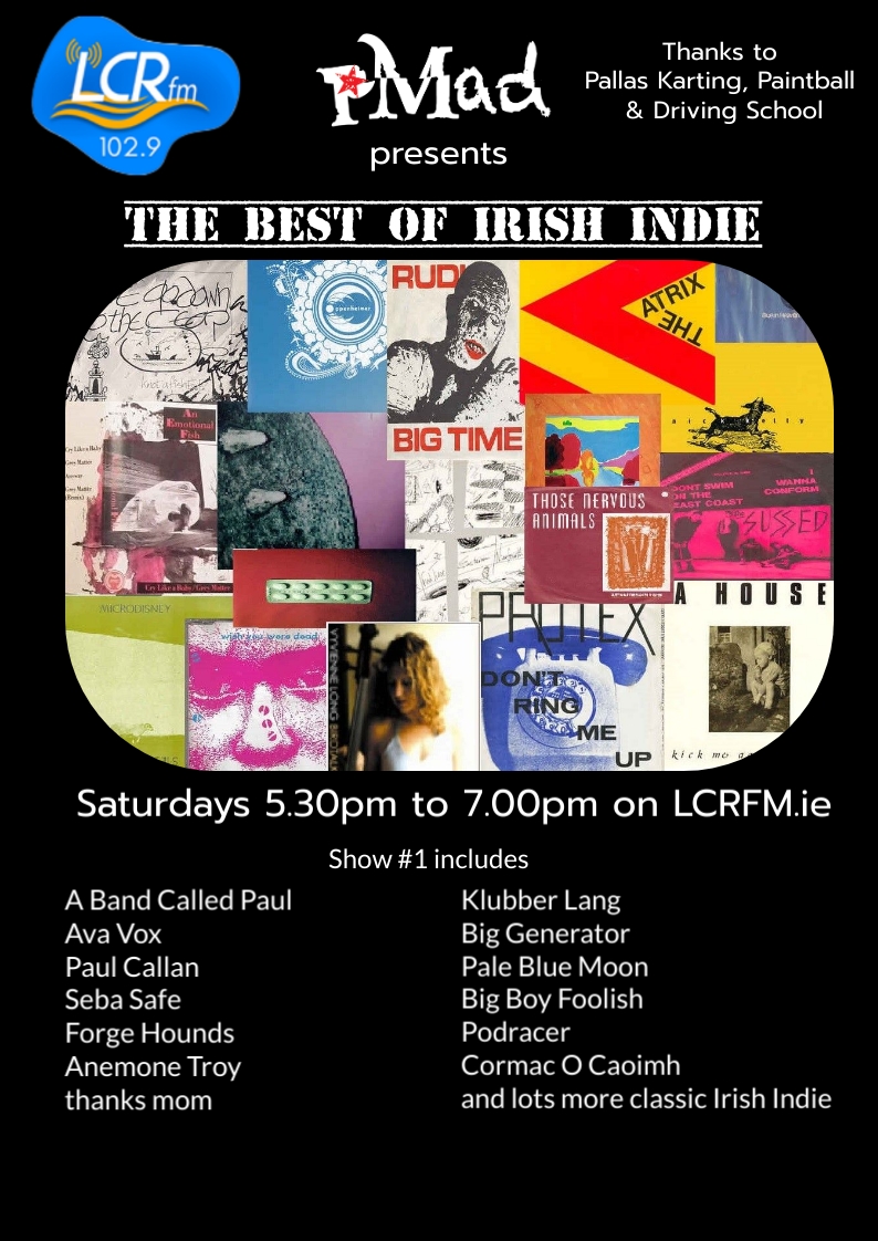@pmadtheband Saturday 5.30pm to 7.00pm Irish time, new & classic Irish Indie tunes, live on @LoughreaRadio LCRFM.ie. @aBandCalledPaul @AvaVox @KlubberM @sebasafe @ForgeHounds @AnemoneTroy @thanksmomband @jimidemonet @foolish_big @PodracerIreland @cocaoimh & more