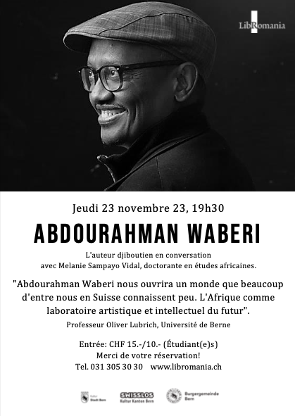 Donnerstag, 23.11.2023 LibRomania
Der dschibutische Schriftsteller und Friedrich Dürrenmatt Gastprofessor Abdourahman Waberi @AAWaberi im Gespräch mit Melanie Sampayo, Doktorierende in Afrikastudien.

Veranstaltung auf Französisch.
Wir freuen uns auf Sie!