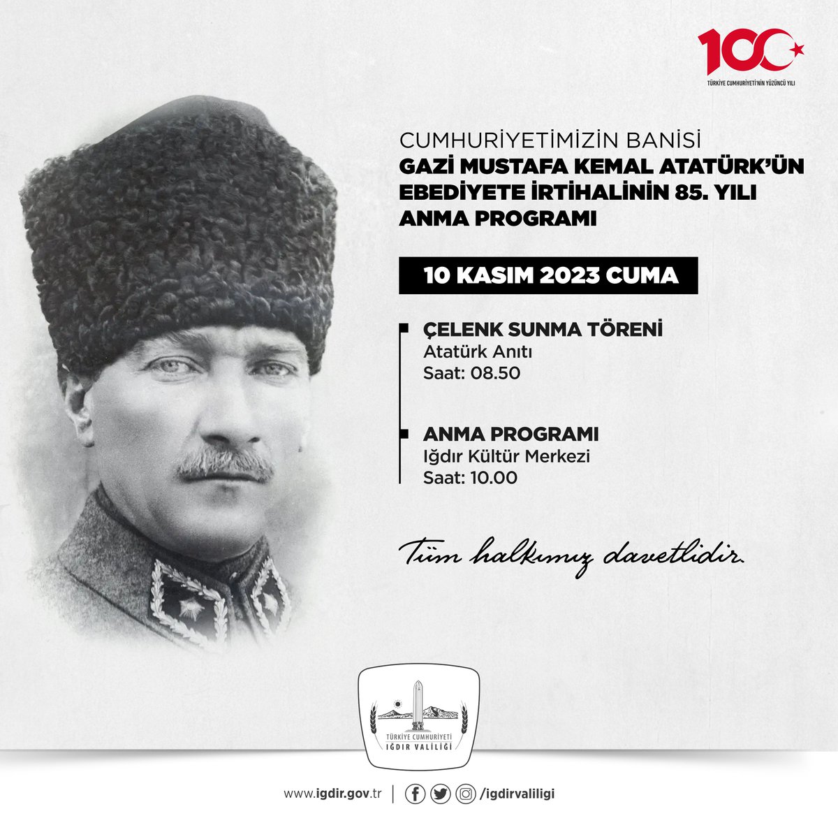 igdirvaliligi's tweet photo. Cumhuriyetimizin banisi Gazi Mustafa Kemal Atatürk'ün ebediyete irtihalinin 85. yıl dönümü münasebetiyle tertip edilen 10 Kasım Atatürk'ü Anma Programı'na tüm halkımız davetlidir.