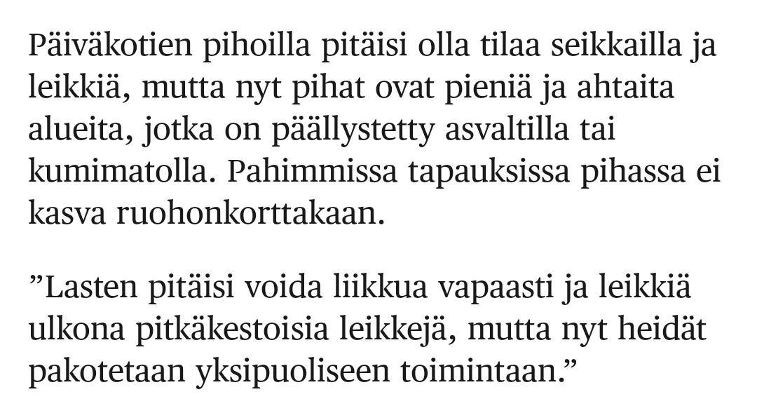 Lapsi viedään autolla päiväkotiin, jonka piha on päällystetty pelkällä asfaltilla. Piha on ahdas, eikä ole tilaa liikkua. Päivän päätteeksi lapsi haetaan kotiin autolla.

Sitten ihmettelemme joukolla, miksi liikkumattomuus kasvaa.
 hs.fi/kaupunki/espoo…