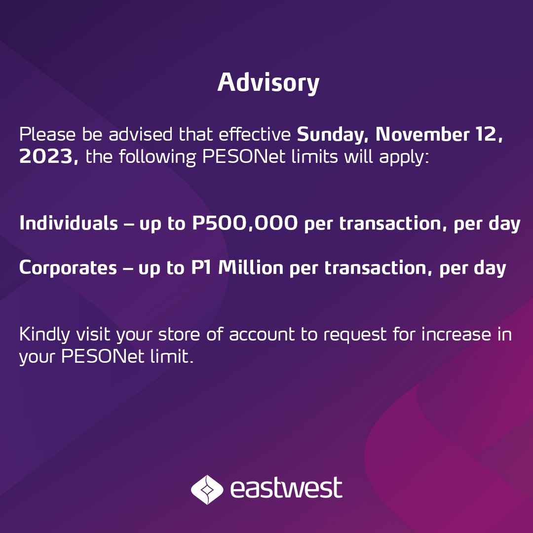 Please be advised that effective Nov. 12 2023, the following PESONet limits will apply: Individuals – up to P500,000 per transaction, per day Corporates – up to P1 Million per transaction, per day Please visit your store of account to request for increase in your PESONet limit.