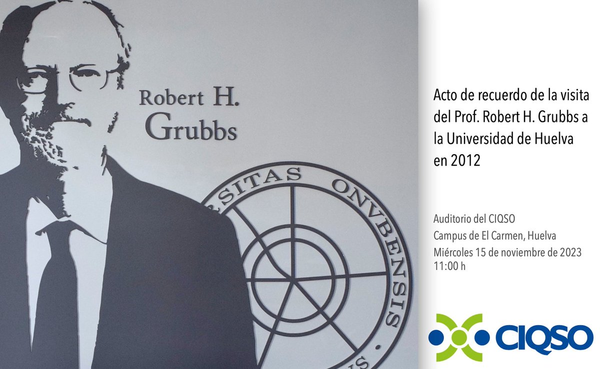 @CIQSO_UHU will hold an event to commemorate the visit of Professor Robert H. Grubbs to the University of Huelva. Wednesday, November 15, 11:00 h.