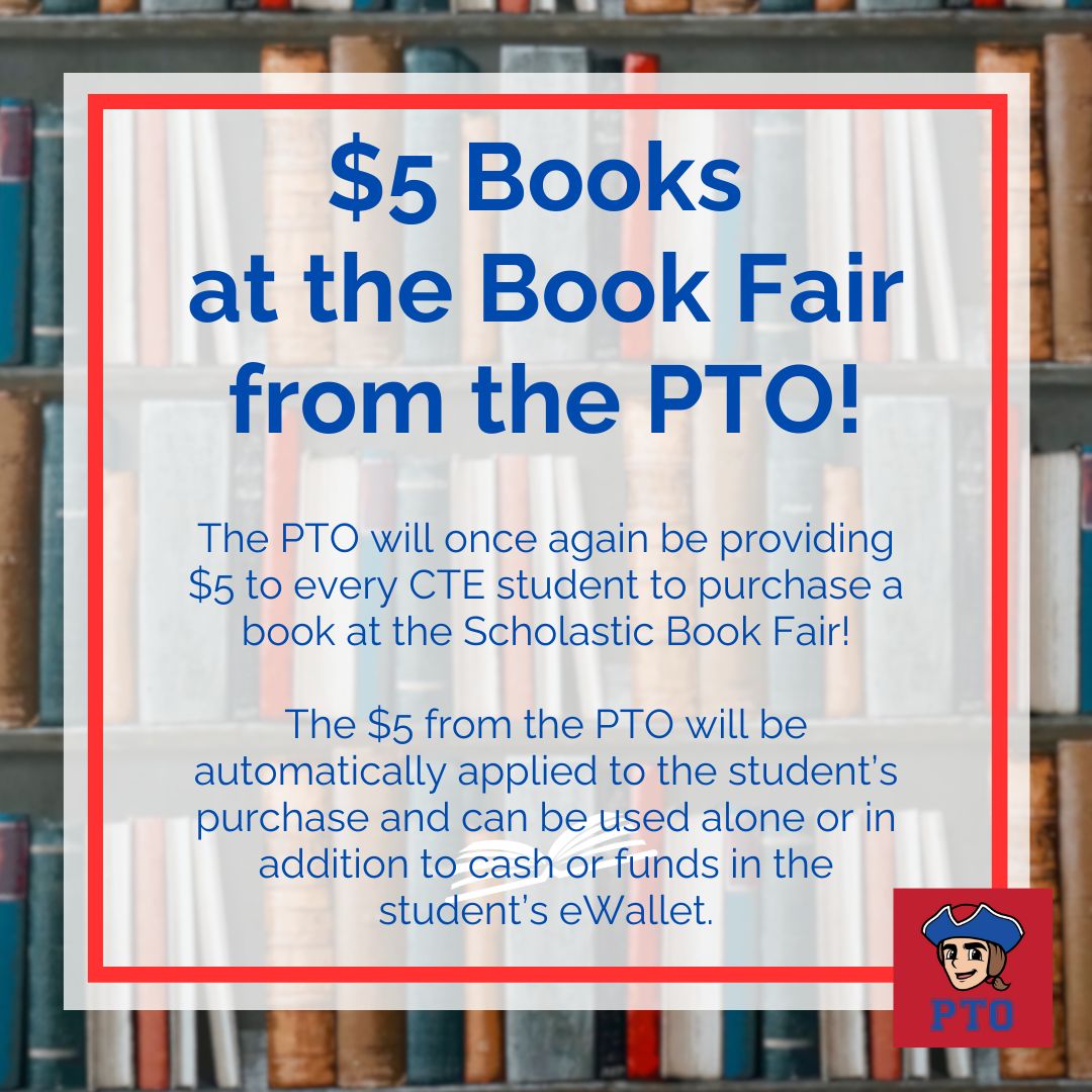 The PTO will once again be providing $5 to every CTE student to purchase a book at the Scholastic Book Fair!

Students can shop at the Book Fair during their class media center time and/or during two after school events: PJs and Cocoa and Grandpersons Open House!