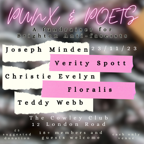 BrightonAntifascists (@brightonanti) on Twitter photo 🚨We've got a fundraiser!
"Punx and Poets"
23rd November at the <a href="/cowleyclub/">Cowley Club</a>
Featuring <a href="/ce_velyn/">christie evelyn</a> / @Floralis_lc and more!
Come down, help raise money for a good cause, show some love to the performers and have a great night out! 🚨We've got a fundraiser!
"Punx and Poets"
23rd November at the <a href="/cowleyclub/">Cowley Club</a>
Featuring <a href="/ce_velyn/">christie evelyn</a> / @Floralis_lc and more!
Come down, help raise money for a good cause, show some love to the performers and have a great night out!